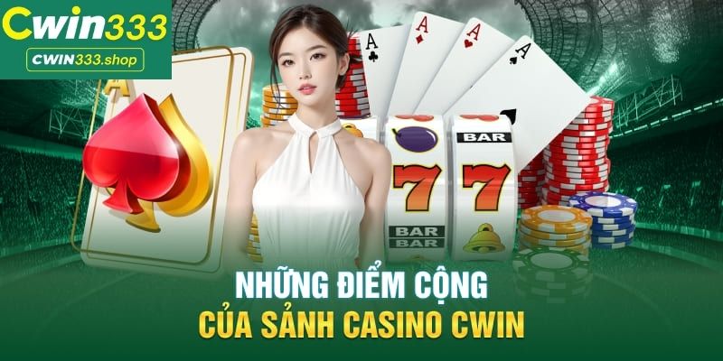 Điểm thu hút người chơi tại casino Cwin333