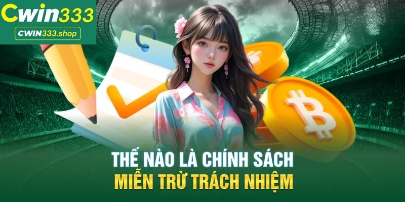 Miễn trừ trách nhiệm tại Cwin333